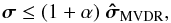 \begin{equation} \label{eq:noisymvdrup} \bsigma \leq (1+\alpha) ~ \UMVDRDI , \end{equation}