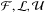 \hbox{$\MCF, \MCL, \MCU$}