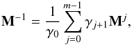\begin{eqnarray*} \bM^{-1}=\frac{1}{\gamma_0}\sum_{j=0}^{m-1}\gamma_{j+1}\bM^j, \end{eqnarray*}