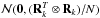 \hbox{$\MCN(\zeros,(\bR_k^T\otimes \bR_k)/N)$}
