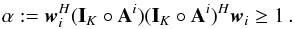 \appendix \setcounter{section}{2} \begin{equation} \alpha := \bw_i^H(\bI_K \circ \bA^i)(\bI_K \circ \bA^i)^H\bw_i \geq 1 \,. \end{equation}