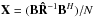 \hbox{$\bX=(\bB\bRh^{-1}\bB^H)/N$}