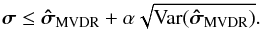 \appendix \setcounter{section}{3} \begin{equation} \bsigma \leq \UMVDRDI + \alpha \sqrt{\Var(\UMVDRDI)}. \end{equation}