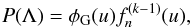 \begin{equation} P(\Lambda)=\phi_{\rm G}(u)f_n^{(k-1)}(u), \label{gamexp} \end{equation}