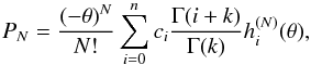 \begin{equation} P_N=\frac{(-\theta)^N}{N!}\sum_{i=0}^nc_i\frac{\Gamma(i+k)}{\Gamma(k)}h_i^{(N)}(\theta), \label{pngam} \end{equation}