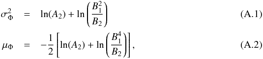 \appendix \setcounter{section}{1} \begin{eqnarray} \sigma_\Phi^2 & = & \ln(A_2) + \ln\left( \frac{B_1^2}{B_2}\right) \label{sig} \\ \mu_\Phi & = & -\frac{1}{2}\left [\ln(A_2) + \ln\left( \frac{B_1^4}{B_2}\right) \right ] \label{mu} , \end{eqnarray}