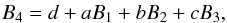 \appendix \setcounter{section}{1} \begin{eqnarray*} B_4=d + aB_1 + bB_2 + cB_3, \end{eqnarray*}