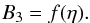 \appendix \setcounter{section}{1} \begin{eqnarray*} B_3=f(\eta). \end{eqnarray*}