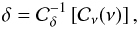 \appendix \setcounter{section}{3} \begin{eqnarray*} \delta=\mathcal{C}_\delta^{-1}\left [ \mathcal{C}_\nu (\nu ) \right], \end{eqnarray*}