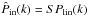 \hbox{$\hat P_{\rm in}(k)=SP_{\rm lin}(k)$}