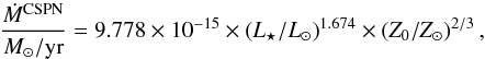 \begin{equation} \frac{\dot{M}^{\rm CSPN}}{M_\odot/{\rm yr}}=9.778\times10^{-15}\times \left(L_\star/L_\odot\right)^{1.674}\times\left(Z_0/Z_\odot\right)^{2/3}, \label{eq:cspn} \end{equation}