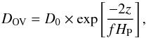 \begin{equation} D_{\rm OV }=D_0\times \exp\left[\frac{-2z}{f H_{\rm P}}\right], \label{eq:OV} \end{equation}