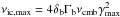 \hbox{$\nu_{\rm ic,max} = 4\delta_{\rm b}\Gamma_{\rm b}\nu_{\rm cmb}\gamma_{\rm max}^2$}
