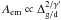 \hbox{$A_{\rm em}\propto \Delta_{\rm g/d}^{2/\gamma^{\prime}}$}