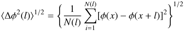 \begin{equation} \langle\Delta\phi^{2}(l)\rangle^{1/2} =\Bigg \{\frac{1}{N(l)} \sum\limits_{i = 1}^{N(l)} [\phi(x) - \phi(x+l)]^{2} \Bigg \}^{1/2} \end{equation}
