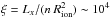 \hbox{$\xi=L_x/(n\,R_{\rm ion}^2)\sim10^4\,$}