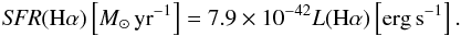 \begin{eqnarray} {\it SFR}({\rm H}\alpha) \left[M_{\odot}\, {\rm yr}^{-1}\right]=7.9\times10^{-42} L({\rm H}\alpha) \left[{\rm erg \,s}^{-1}\right]. \label{kenn_ha} \end{eqnarray}