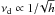 \hbox{$\nu_{\rm d}\propto 1/\!\sqrt{h}$}
