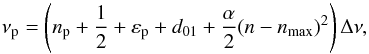 \begin{equation} \label{eqt_univ_pattern} \nu\ind{p} = \left(\np + {1\over 2} + \epsilonp + \doun + {\alpha\over 2} (n-\nmax)^2 \right)\Dnu , \end{equation}