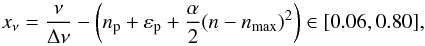 \begin{equation} \label{eqt-conditions} \red = {\nu \over \Dnu} -\left(\np+\epsilonp +{\alpha\over 2} (n-\nmax)^2 \right) \in [0.06,0.80] , \end{equation}