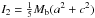 \hbox{$I_2=\frac{1}{5}M_{\rm b}(a^2+c^2)$}