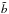 \hbox{$\tilde{b}$}