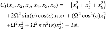\begin{eqnarray} && C_{\rm J}(x_1,x_2,x_3,x_4,x_5,x_6) = -\left(x_4^2+x_5^2+x_6^2\right)\nonumber \\ &&\quad+2\Omega^2\sin(\varepsilon)\cos(\varepsilon)x_1x_3+(\Omega^2\cos^2(\varepsilon)x_1^2\nonumber\\ & &\quad+\Omega^2x_2^2+\Omega^2\sin^2(\varepsilon)x_3^2)-2\phi, \label{PreCJAC} \end{eqnarray}