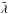 \hbox{$\bar{\lambda}$}