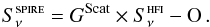 \begin{equation} S_\nu^\text{\sc spire} = G^{\text{Scat}} \times S_\nu^\text{\sc hfi} - \text{O} \, . \label{eqn:gainfit} \end{equation}
