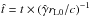 \hbox{$\hat{t} = t \times (\hat{\gamma} r_{\rm L0}/c)^{-1}$}