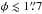 \hbox{$\phi\lesssim 1\farcs7$}