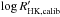 \hbox{$\log{R'_{\rm HK, calib}}$}