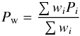 \begin{equation} P_{\rm w} = \frac{\sum w_iP_i}{\sum w_i} \label{pweq} \end{equation}