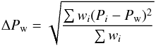 \begin{equation} \Delta P_{\rm w} = \sqrt{\frac{\sum w_i(P_i-P_{\rm w})^2}{\sum w_i}} \label{dpweq} \end{equation}