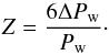 \begin{equation} Z = \frac{6\Delta P_{\rm w}}{P_{\rm w}}\cdot \end{equation}