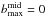 \hbox{${b_{\max}^{\mid}=0}$}