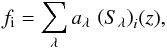 \begin{equation} f_{\rm i}=\sum_{\lambda}{a_{\lambda} \, \left(S_\lambda \right)_i}(z), \end{equation}