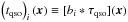 \hbox{$\left(t_{\rm qso} \right)_i (\vec{x}) \equiv [b_i \ast \tau_{\rm qso}](\vec{x})$}
