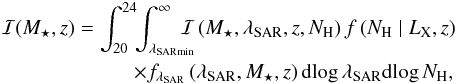 \begin{eqnarray} \mathcal{I}(M_\star,z) =\int^{24}_{20} \hspace{-0.1cm} \int^\infty_{\sar_\mathrm{min}} &\hspace{-0.6cm} \mathcal{I}\left (M_\star, \sar, z, N_{\rm H}\right ) f\left (N_{\rm H}\mid L_{\rm X}, z\right ) \nonumber\\ & \hspace{-1.5cm} \times f_{\sar}\left (\sar, M_\star, z\right ) {\rm dlog}\,\sar {\rm dlog}\, N_{\rm H} \label{eq:effarea} , \end{eqnarray}