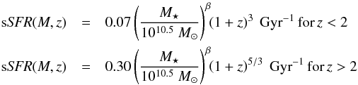 \begin{eqnarray} {\rm s}{\it SFR}(M,z)&=& 0.07 \left(\frac{M_\star}{10^{10.5} ~M_{\odot}} \right)^{\beta} \! \! \left (1+z\right)^{3}~ {\rm Gyr}^{-1}\, {\rm for} \, z<2 \notag\\ {\rm s}{\it SFR}(M,z) &=& 0.30 \left(\frac{M_\star}{10^{10.5} ~M_{\odot}} \right)^{\beta}\! \! \left (1+z\right)^{5/3} ~{\rm Gyr}^{-1}\, {\rm for} \, z>2 \label{eq:sSFR} \end{eqnarray}