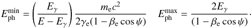 \begin{equation} E_{\rm ph}^{\rm min} = \left(\frac{E_\gamma}{E-E_\gamma}\right)\frac{m_{\rm e}c^2}{2\gamma_{\rm e}(1-\beta_{\rm e}\cos\psi)} \quad E_{\rm ph}^{\rm max} =\frac{2E_\gamma}{(1-\beta_{\rm e}\cos\psi)}\cdot \label{eq:limits_target_photons} \end{equation}