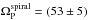 \hbox{$\Omega_{\rm P}^\mathrm{spiral} =(53 \pm 5)$}