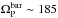 \hbox{$\Omega_{\rm P}^\mathrm{bar} \sim 185$}