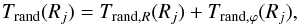 \begin{equation} T_{{\rm rand}}(R_j)= T_{{\rm rand},R}(R_j) + T_{{\rm rand},\varphi}(R_j), \end{equation}