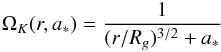 \begin{eqnarray} \Omega_{K} (r,a_*)= \frac{1}{(r/R_g)^{3/2}+a_*} \end{eqnarray}