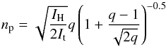 \begin{equation} n_{\rm p} = \sqrt{\frac{I_{\rm H}}{2 I_{\rm t}}} q \left( 1 + \frac{q-1}{\sqrt{2q}} \right)^{-0.5} \end{equation}