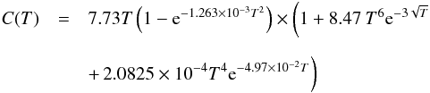 \begin{eqnarray} \label{Eq.1} C(T) &=&7.73 T \left(1-{\rm e}^{-1.263 \times 10^{-3}T^2}\right) \times \left(1+8.47\: T^6 {\rm e}^{-3\sqrt{T}} \right.\nonumber\\[2mm] & &+ \, 2.0825\times 10^{-4}T^4 {\rm e}^{-4.97\times 10^{-2}T}\bigg) \end{eqnarray}