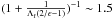 \hbox{$(1+\frac{1}{\Lambda_{\rm f}(2/\epsilon-1)})^{-1}\sim 1.5$}