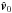 \hbox{$\hat{\vec{v}}_0$}