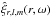 \hbox{$\hat{\xi}_{r,l,m}(r,\omega)$}